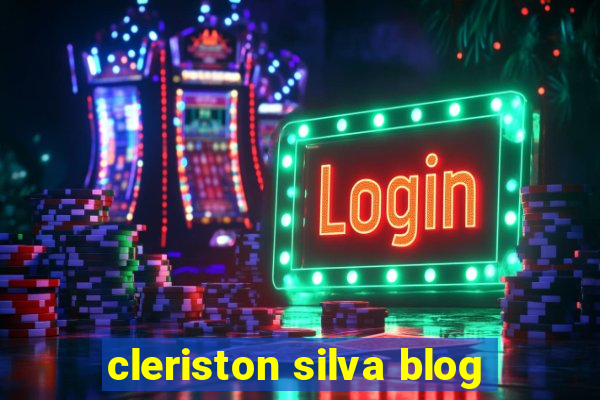 cleriston silva blog